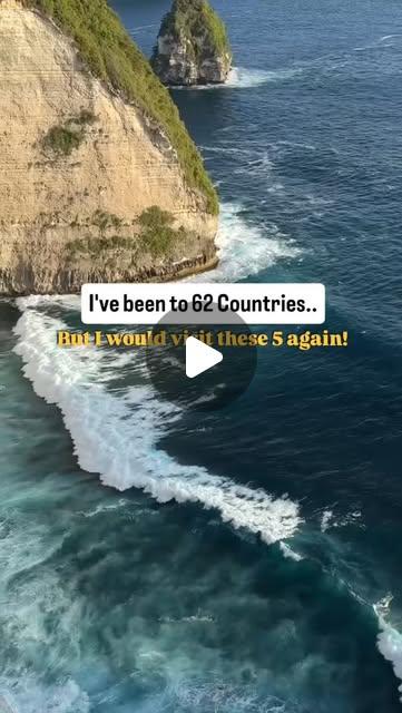 62 countries — the 5 I'd visit again